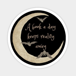 A Book A Day Keeps Reality Away - Book Lovers Design Magnet